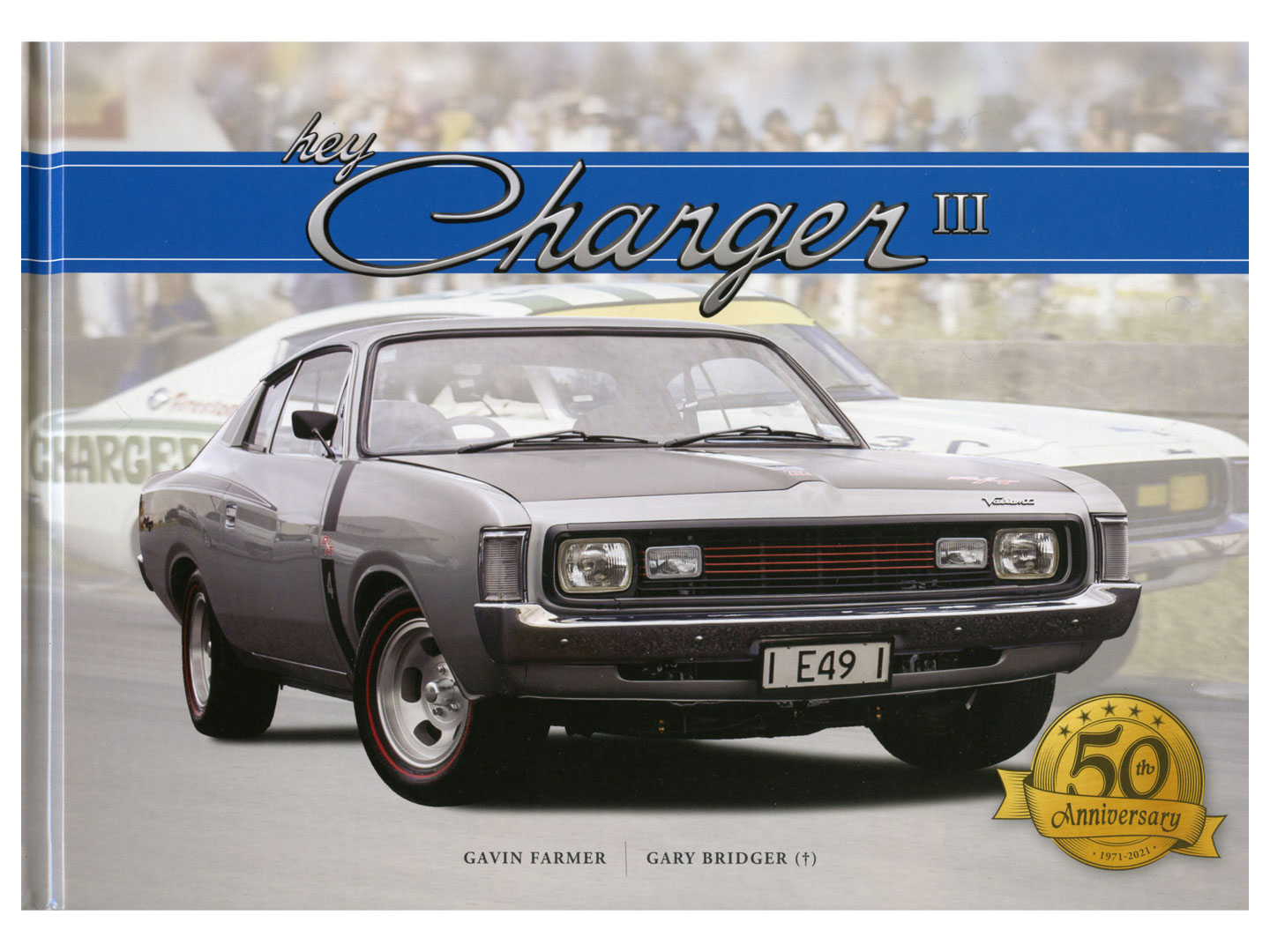 Hey Charger: The Sensational Australian Chrysler Valiant Chargers - Ilinga  Books